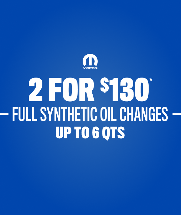 2 for $130* Full Synthetic Oil