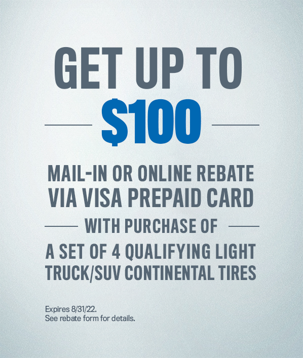 Get up to $100 mail-in or online rebate via Visa Prepaid Card with Purchase of a set of 4 qualifying light truck/SUV Continental tires