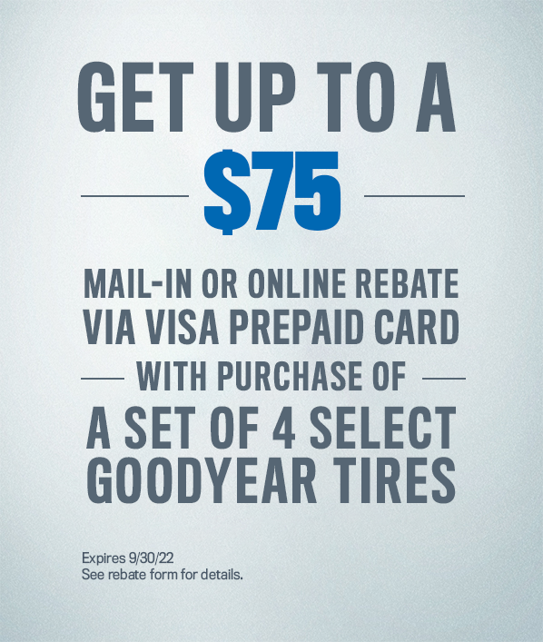 Get up to a $75 mail-in or online rebate via Visa Prepaid Card with Purchase of a set of 4 select Goodyear tires