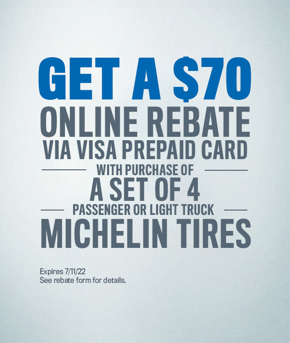 Get a $70 online rebate via Visa Prepaid Card with Purchase of 4 passenger or light truck Michelin tires