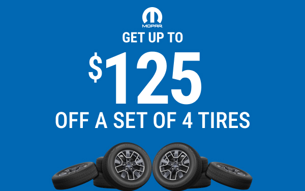 GET UP TO $125 OFF A SET OF 4 TIRES