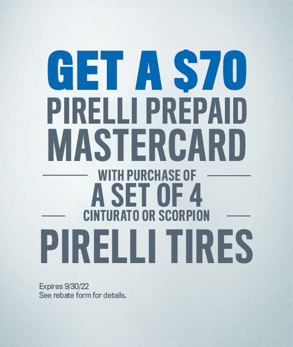 Obtén una Mastercard prepagada Pirelli por $70 con la compra de un juego de cuatro neumáticos Cinturato o Scorpion
